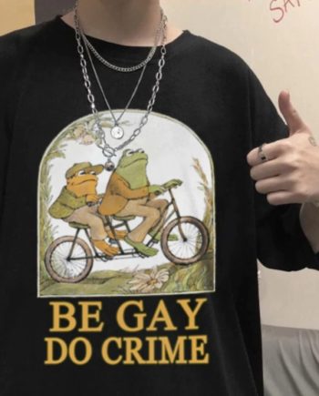 be gay do crime tshirt